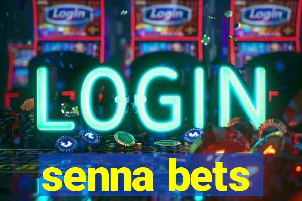 senna bets